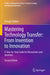 Mastering Technology Transfer: From Invention to Innovation: A Step-By-Step Guide for Researchers and Inventors by George Vekinis