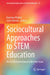 Sociocultural Approaches to Stem Education: An Iscar International Collective Issue by Katerina Plakitsi