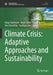 Climate Crisis: Adaptive Approaches and Sustainability by Uday Chatterjee