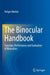 The Binocular Handbook: Function, Performance and Evaluation of Binoculars by Holger Merlitz