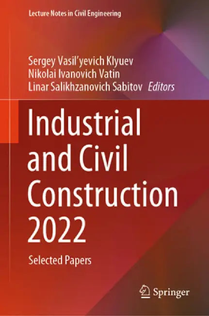 Industrial and Civil Construction 2022: Selected Papers by Sergey Vasil'yevich Klyuev