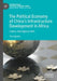The Political Economy of China Infrastructure De: Capital, State Agency, Debt by Tim Zajontz