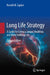 Long Life Strategy: A Guide for Living a Longer, Healthier, and More Fulfilling Life by Ronald M. Caplan
