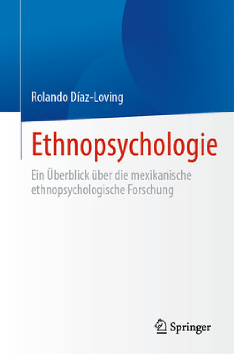 Ethnopsychologie: Ein Überblick Über Die Mexikanische Ethnopsychologische Forschung by Rolando Díaz-Loving