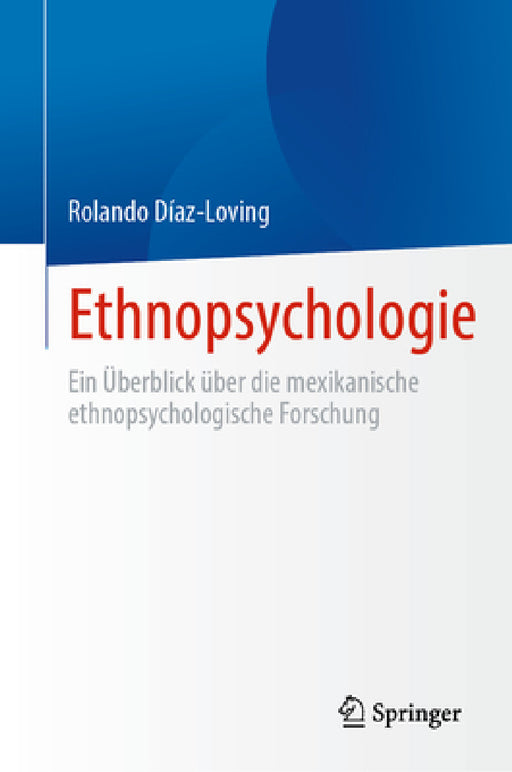 Ethnopsychologie: Ein Überblick Über Die Mexikanische Ethnopsychologische Forschung by Rolando Díaz-Loving