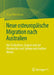 Neue Osteuropäische Migration Nach Australien: Von Tschechien, Ungarn Und Der Ukraine Bis Nach Sydney Und Darüber Hinaus by Olga Oleinikova