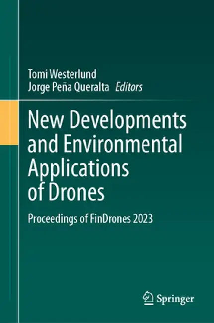 New Developments and Environmental Applications of Drones: Proceedings of Findrones 2023 by Tomi Westerlund