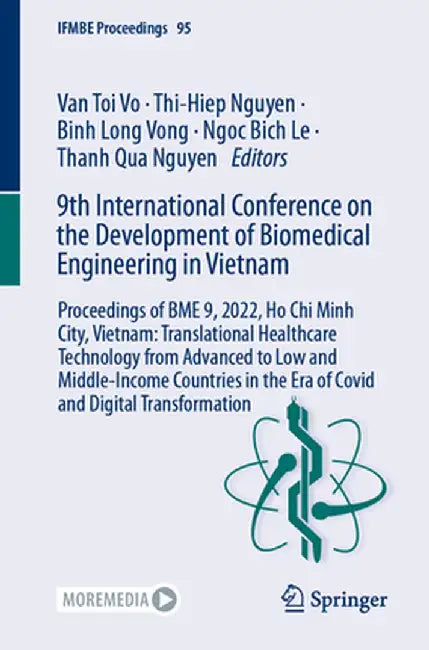 9th International Conference on the Development of Biomedical Engineering in Vietnam: Proceedings of Bme 9, 2022, Ho Chi Minh City, Vietnam: Translati by Van Toi Vo