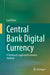 Central Bank Digital Currency: A Technical, Legal and Economic Analysis by Leo Kriese