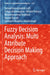 Fuzzy Decision Analysis: Multi Attribute Decision Making Approach by Farhad Hosseinzadeh Lotfi