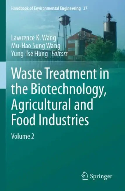 Waste Treatment in the Biotechnology, Agricultural and Food Industries by Lawrence K. Wang