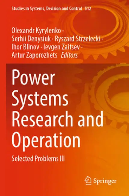 Power Systems Research and Operation: Selected Problems III by Olexandr Kyrylenko