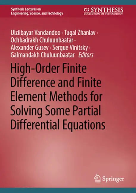 High-Order Finite Difference and Finite Element Methods for Solving Some Partial Differential Equations by Ulziibayar Vandandoo