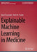 Explainable Machine Learning in Medicine by Karol Przystalski