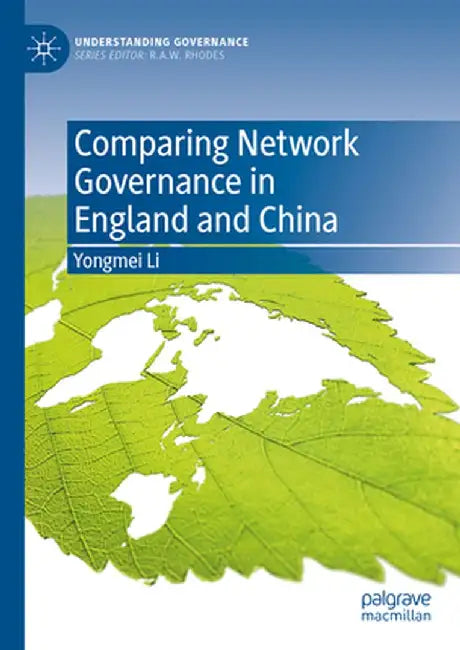 Comparing Network Governance in England and China by Yongmei Li