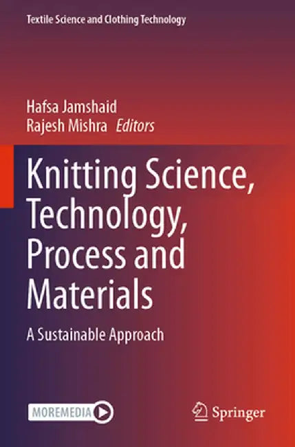 Knitting Science, Technology, Process and Materials: A Sustainable Approach by Hafsa Jamshaid