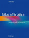 Atlas of Sciatica: Etiologies, Diagnosis, and Management by Ali Akhaddar