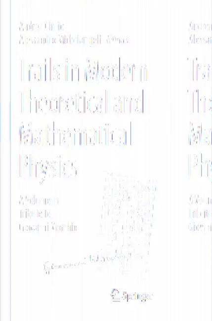 Trails in Modern Theoretical and Mathematical Phys: A Volume in Tribute to Giovanni Morchio by Andrea Cintio