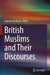 British Muslims and Their Discourses by Laurens de Rooij