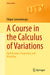 A Course In The Calculus Of Variations: Optimization Regularity And Modeling by Santambrogio, Filippo
