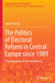 The Politics of Electoral Reform in Central Europe Since 1989: The Temptation of the Incumbents by Jakub Charvát