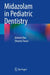 Midazolam in Pediatric Dentistry by Ashwin Rao