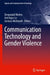 Communication Technology and Gender Violence by Deepanjali Mishra