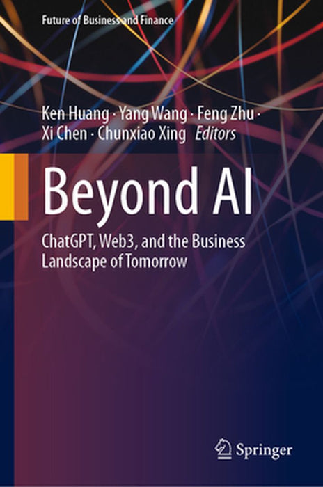 BeyondAI:ChatgptWeb3andtheBusinessLandscapeofTomorrow by Huang, Ken