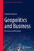 Geopolitics and Business: Relevance and Resonance by Čedomir Nestorovic