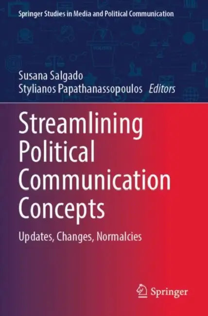 Streamlining Political Communication Concepts: Updates, Changes, Normalcies by Susana Salgado