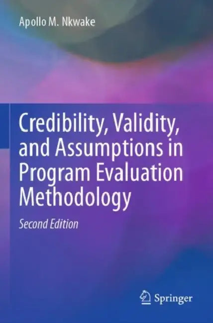 Credibility, Validity, and Assumptions in Program by Apollo M. Nkwake