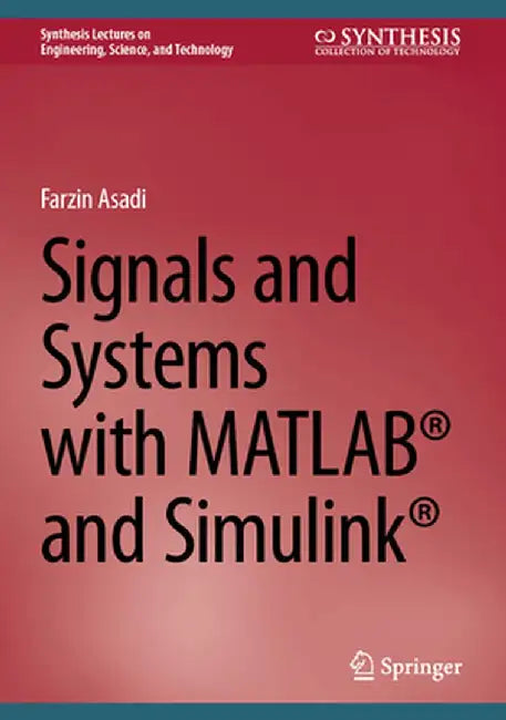 Signals and Systems with Matlab(r) and Simulink(r) by Farzin Asadi