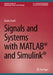Signals and Systems with Matlab(r) and Simulink(r) by Farzin Asadi