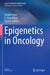 Epigenetics in Oncology by Jianjun Chen