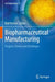 Biopharmaceutical Manufacturing: Progress, Trends and Challenges by Ralf Pörtner