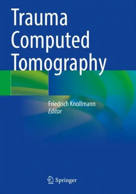 Trauma Computed Tomography by Friedrich Knollmann