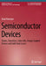 Semiconductor Devices: Diodes, Transistors, Solar Cells, Charge Coupled Devices and Solid State Lasers by Amal Banerjee