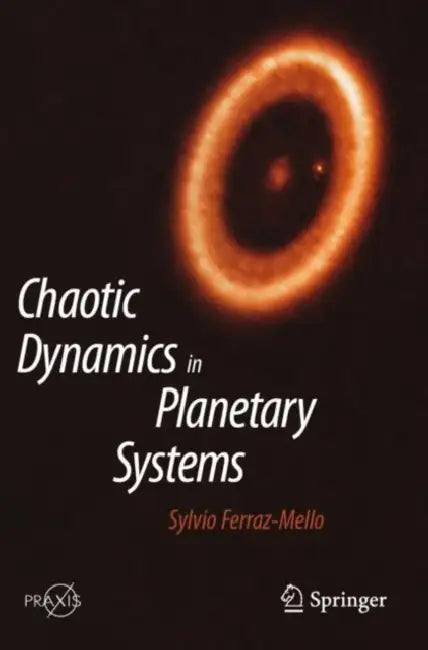 Chaotic Dynamics in Planetary Systems by Sylvio Ferraz-Mello