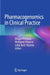 Pharmacogenomics in Clinical Practice by Dragan Primorac
