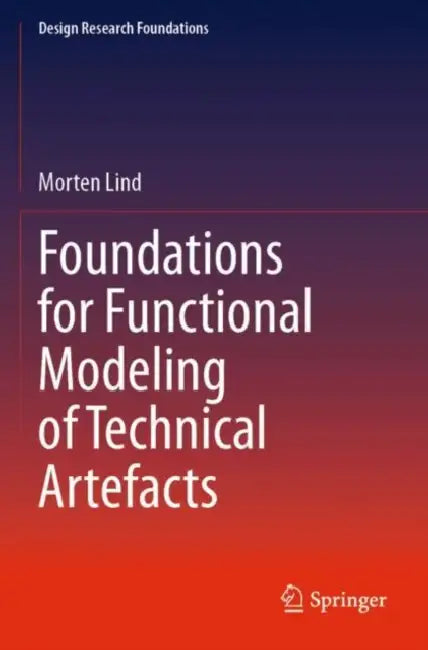 Foundations for Functional Modeling of Technical A by Morten Lind