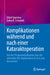 Komplikationen Während Und Nach Einer Kataraktoperation: Von Der Phakoemulsifikation Über Die Sekundäre Iol-Implantation Bis Hin Zum Kernverlust by Ulrich Spandau, Gabor B. Scharioth