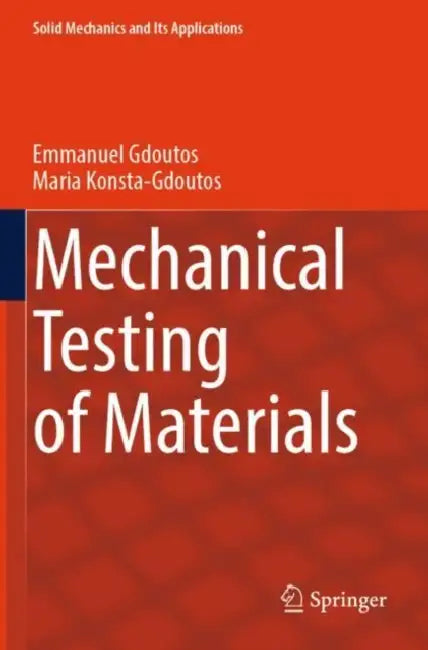 Mechanical Testing of Materials by Emmanuel Gdoutos