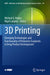 3D Printing: Emerging Technologies and Functionality of Polymeric Excipients in Drug Product Development by Michael A. Repka