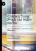 Children, Young People and Online Harms: Conceptualisations, Experiences and Responses by Emily Setty