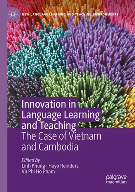 Innovation in Language Learning and Teaching: The Case of Vietnam and Cambodia by Linh Phung