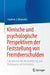 Klinische Und Psychologische Perspektiven Der Feststellung Von Fremdverschulden: Erkenntnisse Für Die Aufklärung Und Verfolgung Von Verbrechen by Stephen J. Morewitz
