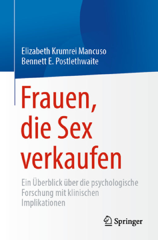 Frauen, Die Sex Verkaufen: Ein Überblick Über Die Psychologische Forschung Mit Klinischen Implikationen by Elizabeth Krumrei Mancuso, Bennett E. Postlethwaite