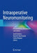 Intraoperative Neuromonitoring: Fundamentals, Possibilities, Limitations by Josef Zentner