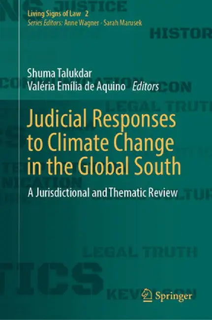 Judicial Responses to Climate Change in the Global South: A Jurisdictional and Thematic Review by Shuma Talukdar