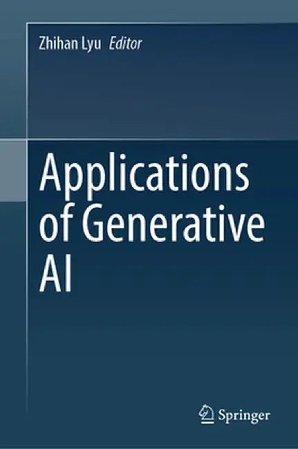 Applications of Generative AI by Zhihan Lyu